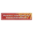 Blechschild "Pommes sind frittierte...