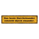 Blechschild "Beste Durcheinander entsteht" 46 x...