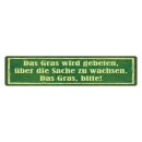 Blechschild "Gras wird gebeten zu wachsen" 46 x...