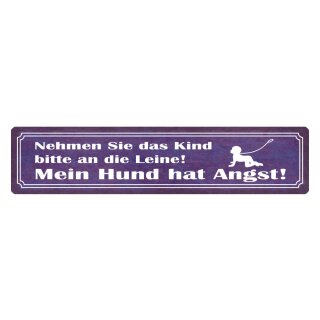 Blechschild "Kind an Leine, Hund hat Angst" 46 x 10 cm Dekoschild Kinder