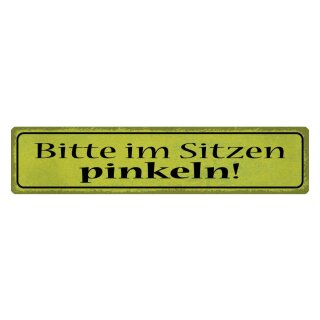 Blechschild "Bitte im Sitzen pinkeln" 46 x 10 cm Dekoschild WC Schild