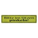 Blechschild "Bitte im Sitzen pinkeln" 46 x 10...