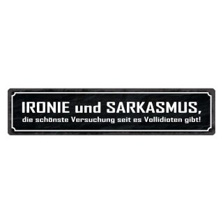 Blechschild "Ironie und Sarkasmus" 46 x 10 cm Dekoschild Sarkastisch