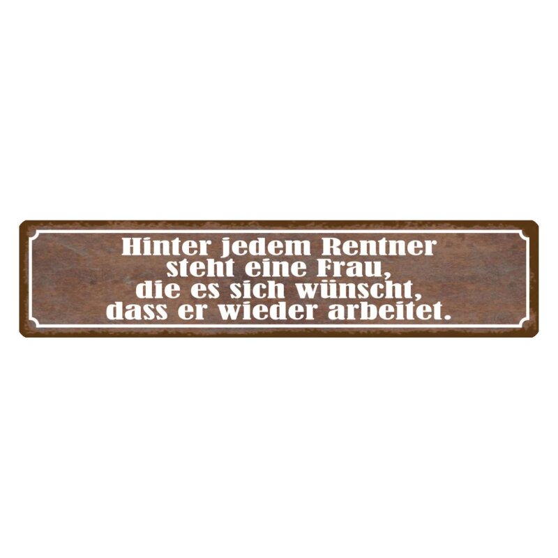 Schild Hinter jedem Rentner steht Frau, arbeiten, 9,49