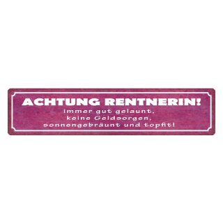 Blechschild "Achtung Rentnerin gut gelaunt" 46 x 10 cm Dekoschild Spruch Rentnerin