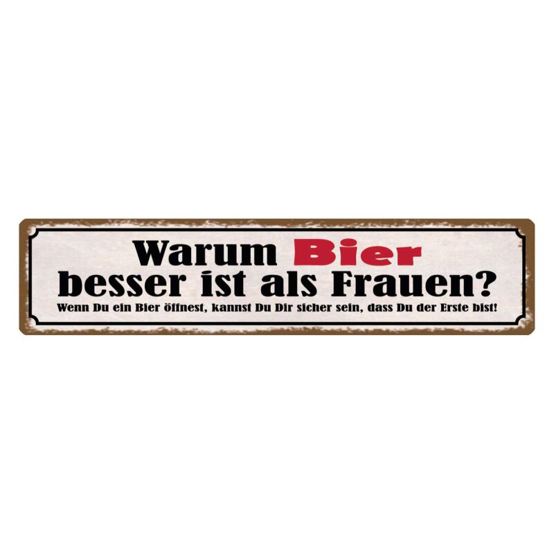 Schild Warum Bier besser ist als Frauen, 9,49