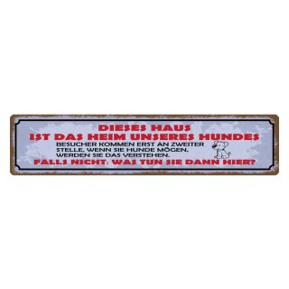 Blechschild "Dieses Haus Heim unseres Hundes" 46 x 10 cm Dekoschild Tier Schild