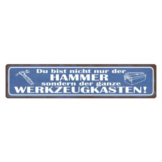 Blechschild "Du bist nicht nur Hammer, Werkzeugkasten" 46 x 10 cm Dekoschild Allrounder