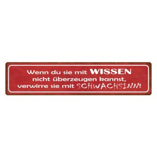 Blechschild "Verwirre sie mit Schwachsinn" 46 x 10 cm Dekoschild Vergleich
