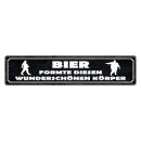 Blechschild "Bier formte diesen Körper" 46...