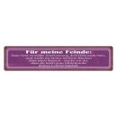 Blechschild "Feinde: Neid, Hass, Mittelpunkt...