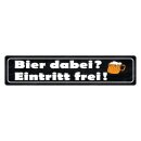 Blechschild "Bier dabei, Eintritt frei" 46 x 10...