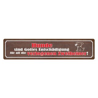 Blechschild "Hunde sind Gottes Entschädigung" 46 x 10 cm Dekoschild Tier Schild