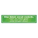 Blechschild "Reich wenn nicht mit Geld kaufen"...