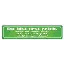 Blechschild "Reich wenn nicht mit Geld kaufen"...