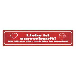 Blechschild "Liebe ausverkauft, Bier Angebot" 46 x 10 cm Dekoschild Hinweis