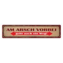 Blechschild "Arsch vorbei, auch ein Weg" 46 x...