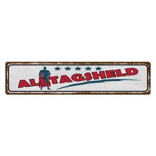Blechschild "Alltagsheld" 46 x 10 cm Dekoschild Zustand