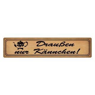 Blechschild "Draußen nur Kännchen" 46 x 10 cm Dekoschild Kaffee