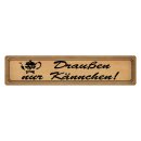 Blechschild "Draußen nur Kännchen"...
