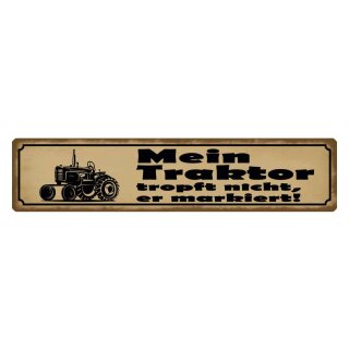 Blechschild "Mein Traktor tropft nicht, markiert" 46 x 10 cm Dekoschild Traktor
