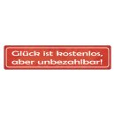 Blechschild "Glück kostenlos, unbezahlbar"...