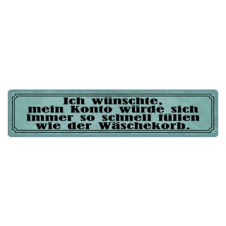 Blechschild "Konto füllen Wäschekorb" 46 x 10 cm Dekoschild Geld