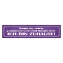 Blechschild "Reich, gutaussehend, Single, bin...