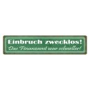 Blechschild "Einbruch zwecklos, Finanzamt...