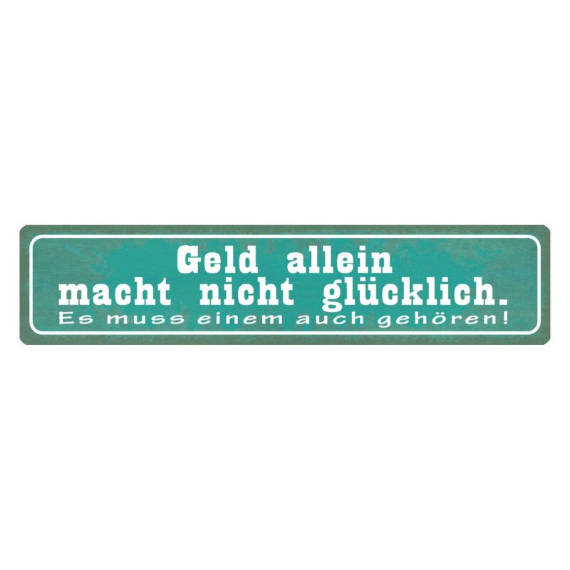 Schild Geld macht nicht glücklich, gehören, 9,49