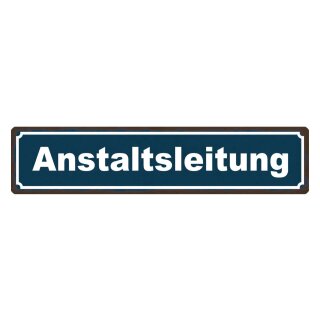 Blechschild "Anstaltsleitung" 46 x 10 cm Dekoschild Hinweis