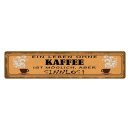 Blechschild "Leben ohne Kaffee sinnlos" 46 x 10...