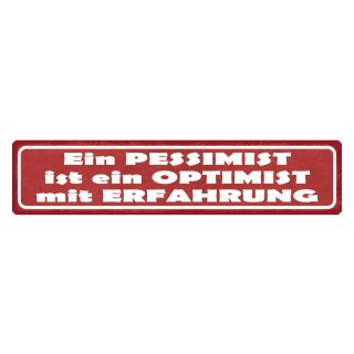 Blechschild "Pessimist Optimist mit Erfahrung" 46 x 10 cm Dekoschild Vergleich