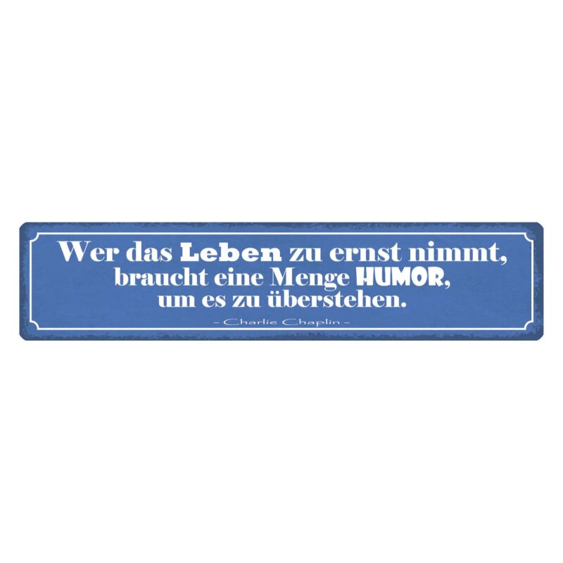Schild Wer Leben zu ernst nimmt, Humor, 9,49