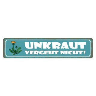 Blechschild "Unkraut vergeht nicht" 46 x 10 cm Dekoschild Pflege