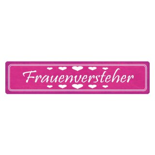Blechschild "Frauenversteher" 46 x 10 cm Dekoschild Hinweis