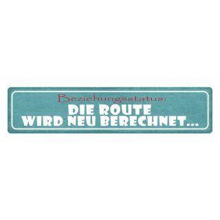 Blechschild "Beziehungsstatus neu berechnet" 46 x 10 cm Dekoschild Liebe
