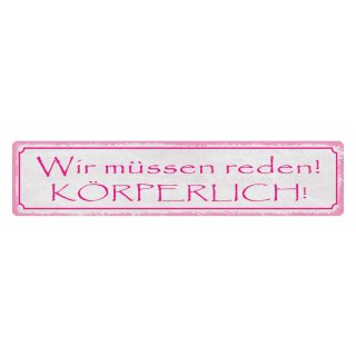 Blechschild "Wir müssen reden, körperlich" 46 x 10 cm Dekoschild Beziehung