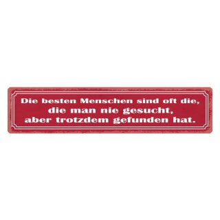 Blechschild "Besten Menschen nicht gesucht, aber gefunden" 46 x 10 cm Dekoschild suchen