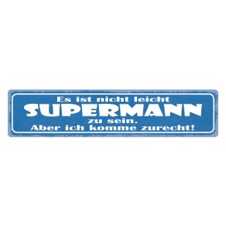 Blechschild "Nicht leicht Supermann zu sein" 46 x 10 cm Dekoschild Superkraft