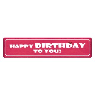 Blechschild "Happy Birthday to you" 46 x 10 cm Dekoschild Geburtstag