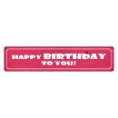 Blechschild "Happy Birthday to you" 46 x 10 cm...