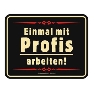 Blechschild mit Motiv/Spruch "Profis"