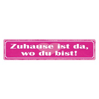 Blechschild "Zuhause ist da wo du bist" 46 x 10 cm Dekoschild Türschild