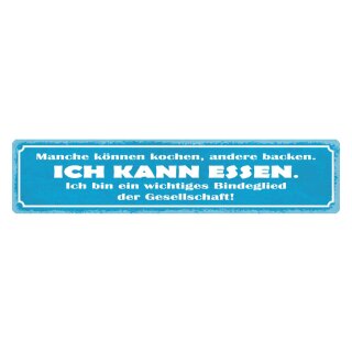 Blechschild "Manche kochen, andere backen, ich kann essen" 46 x 10 cm Dekoschild Küche