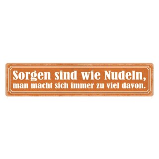 Blechschild "Sorgen wie Nudeln, immer zu viel" 46 x 10 cm Dekoschild Kochen
