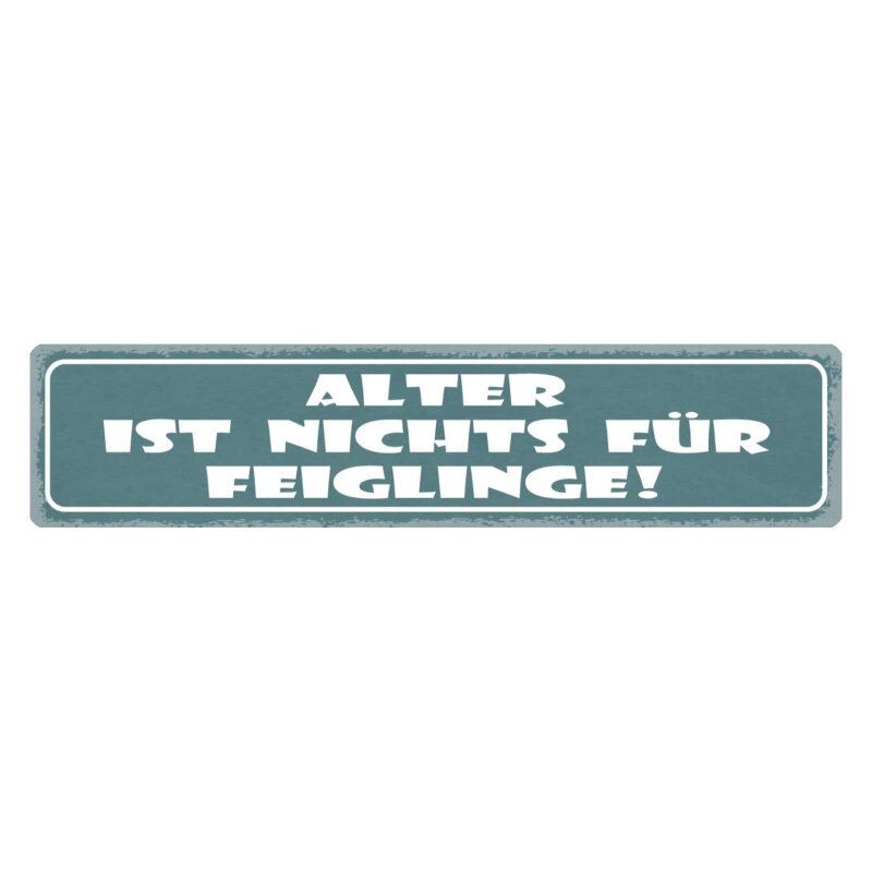 Schild Alter ist nichts für Feiglinge, 9,49