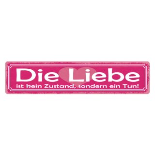 Blechschild "Liebe kein Zustand sondern Tun" 46 x 10 cm Dekoschild Beziehung