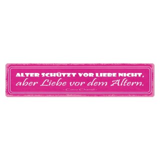 Blechschild "Alter schützt vor Liebe nicht" 46 x 10 cm Dekoschild Zitat