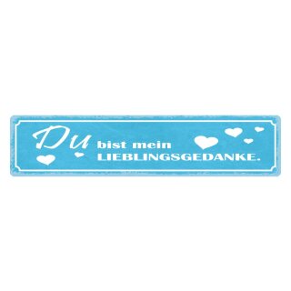 Blechschild "Du bist mein Lieblingsgedanke" 46 x 10 cm Dekoschild Beziehung